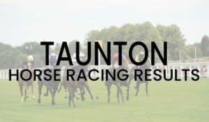 taunton racecourse betting|Taunton Horse Racing Results .